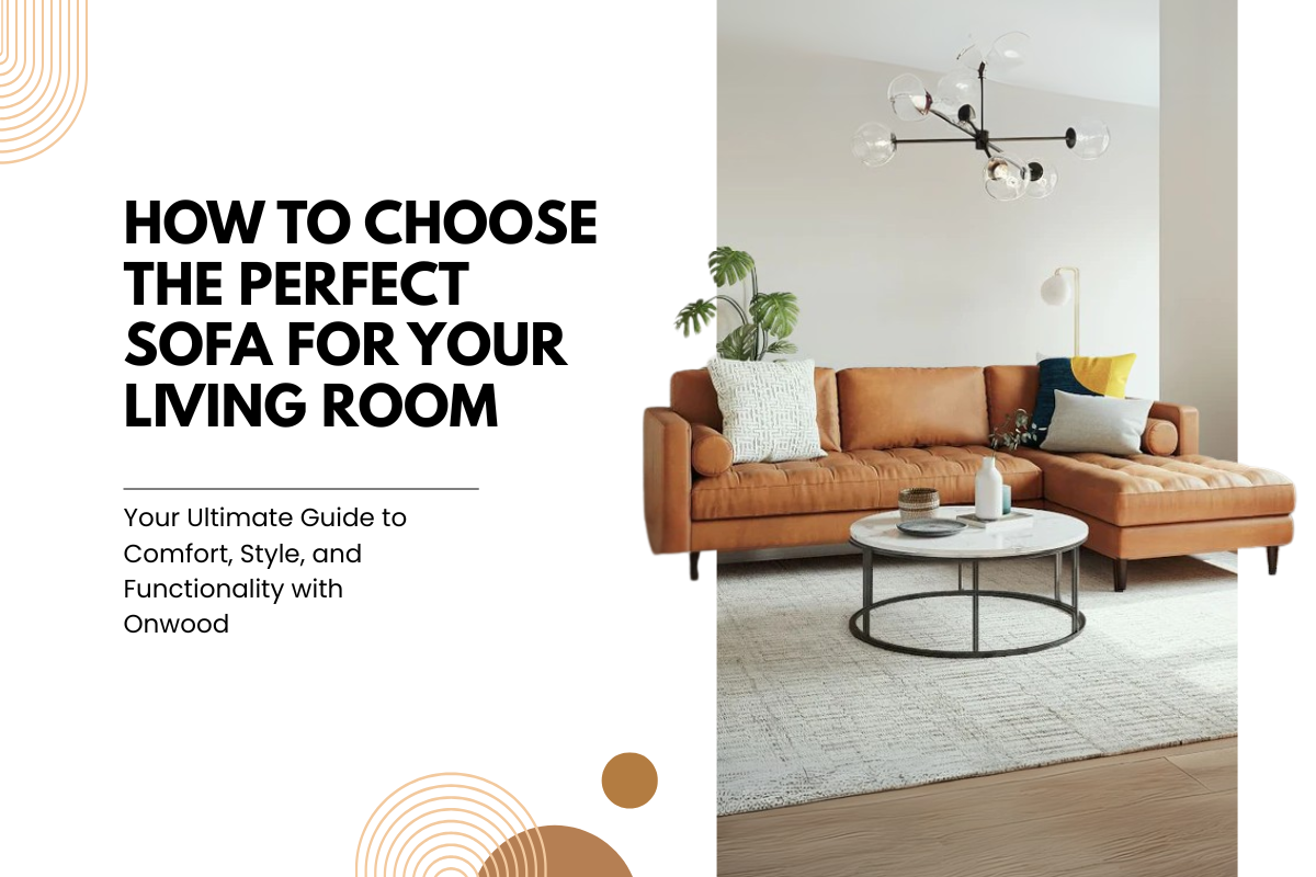 How to Choose the Perfect Sofa for Your Living Room – On Wood Products